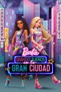 🌆 Barbie: Gran Ciudad, Grandes Sueños (2021) 🎤